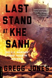 Last Stand at Khe Sanh written by Gregg Jones