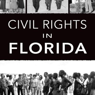 Civil Rights in Florida published by Arcadia Publishing