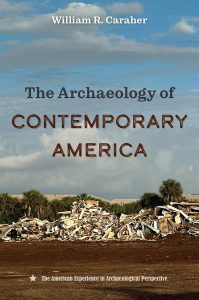 Archaeology of Contemporary America University Press of Florida early 2024 releases