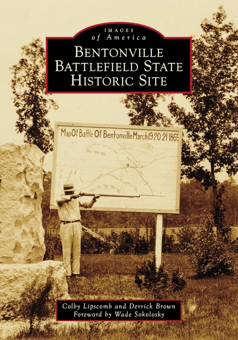 Bentonville Battlefield State Historic Site Images of America Book Review