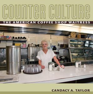 Book Review Counter Culture: The American Coffee Shop Waitress written by Candacy A. Taylor