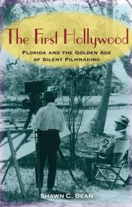 The First Hollywood Florida and the Golden Age of Silent Filmmaking