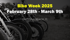 Bike Week Daytona Beach February 28 through March 9, 2025.