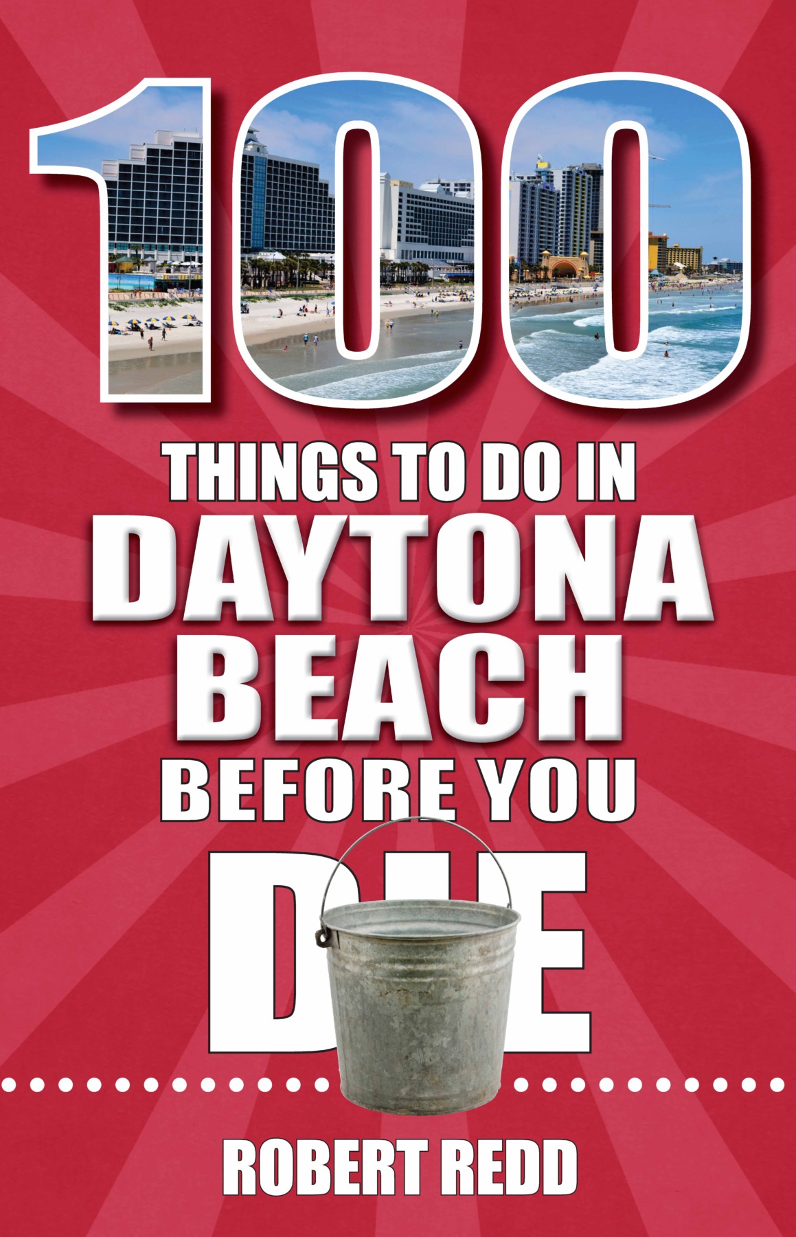 Cover draft for 100 Things to Do in Daytona Beach Before Your Die